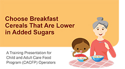 Choose Breakfast Cereals that are Lower in Added Sugars