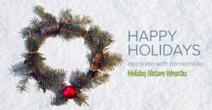 Happy Holidays Holiday Nature Wreaths